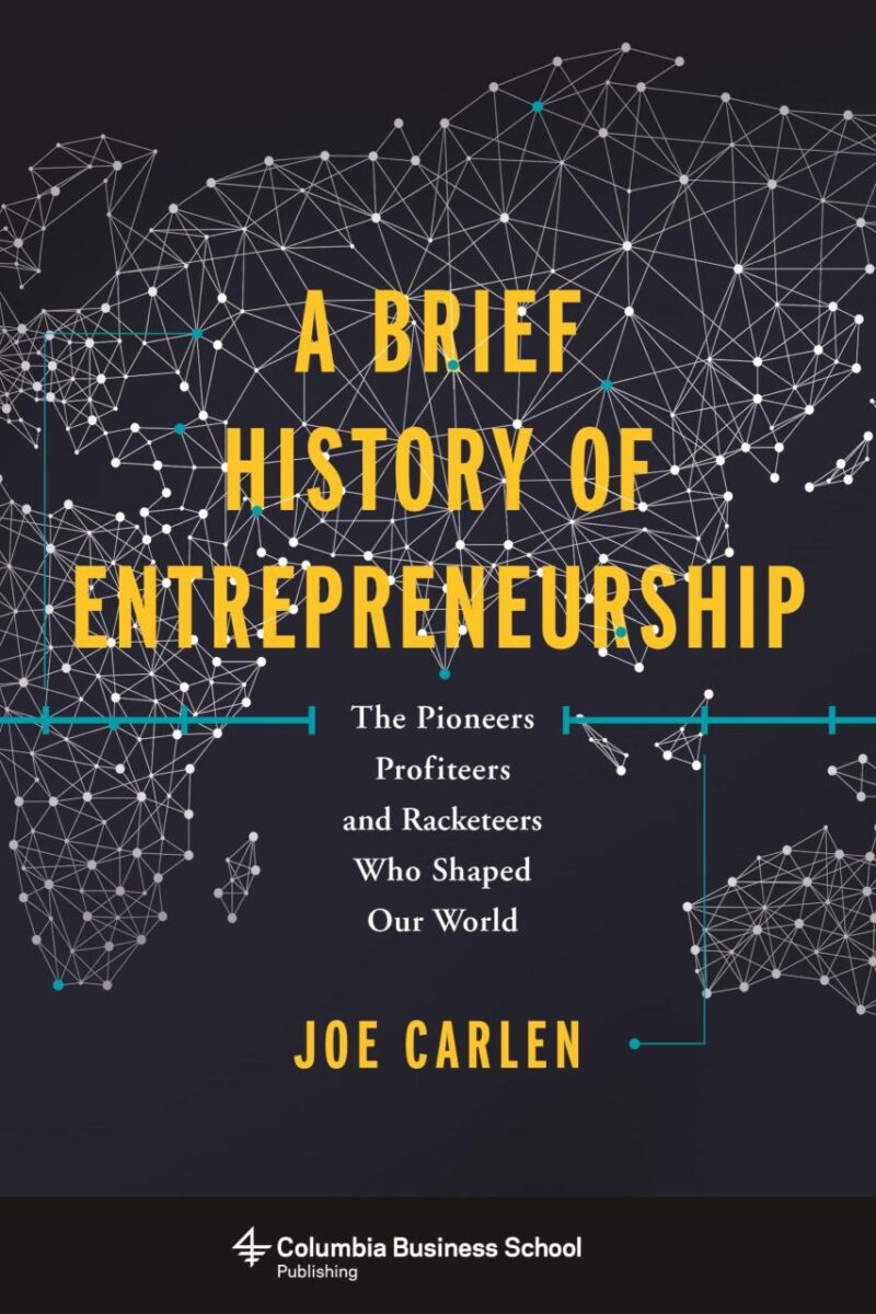 A Brief History of Entrepreneurship: The Pioneers