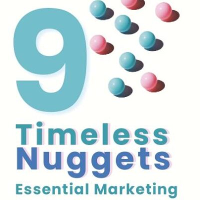 9 Timeless Nuggets: Essential Marketing: Essential Marketing for the Young and Ambitious