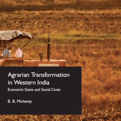 AGRARIAN TRANSFORMATION IN WESTERN INDIA: ECONOMIC GAINS AND SOCIAL COSTS ()