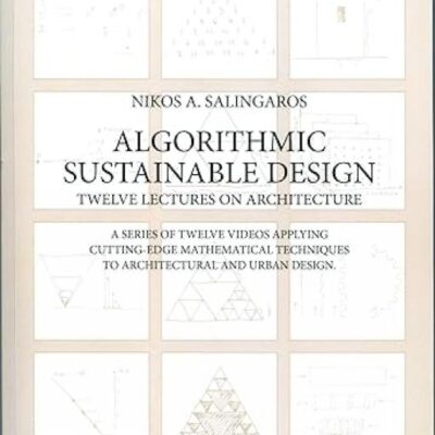 Algorithmic Sustainable Design: Twelve Lectures on Architecture
