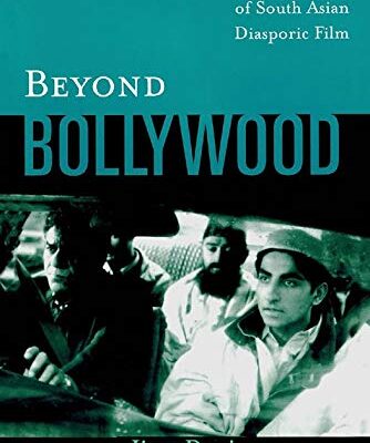 Beyond Bollywood: The Cultural Politics of South Asian Diasporic Film