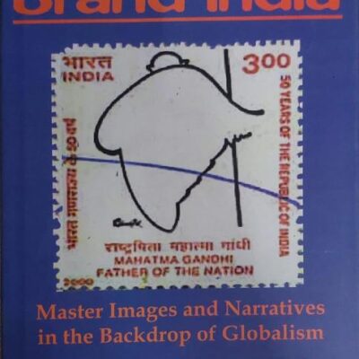 Brand India: Master Images and Narratives in the Backdrop of Globalism