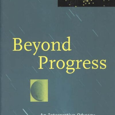 Beyond Progress: An Interpretive Odyssey to the Future
