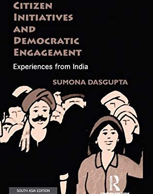 Citizen Initiatives and Democratic Engagement: Experiences from India