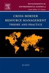 Cross-Border Resource Management: Theory and Practice (Volume 10) (Developments in Environmental Science