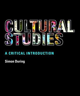 Cultural Studies: A Critical Introduction