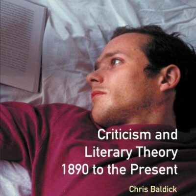 Criticism and Literary Theory 1890 to the Present (Longman Literature In English Series)