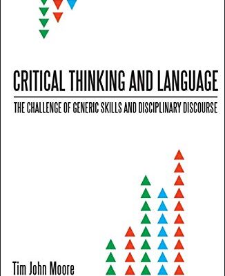 Critical Thinking and Language: The Challenge of Generic Skills and Disciplinary Discourses