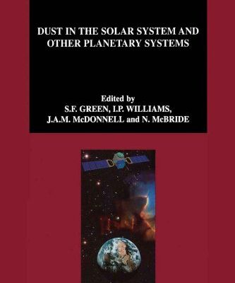 Dust in the Solar System and Other Planetary Systems: Proceedings of the Iau Colloquium 181 Held at the University of Kent