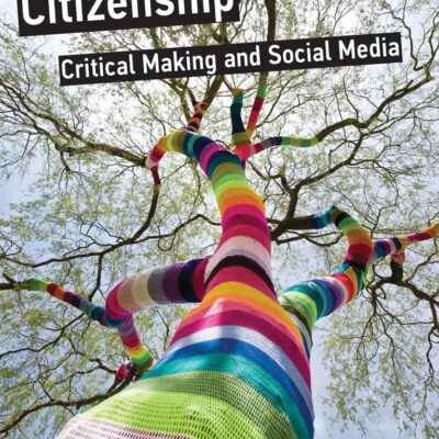 Diy Citizenship: Critical Making and Social Media (The MIT Press)