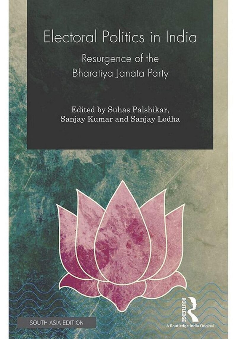 Electoral Politics in India: The Resurgence of the Bharatiya Janata Party