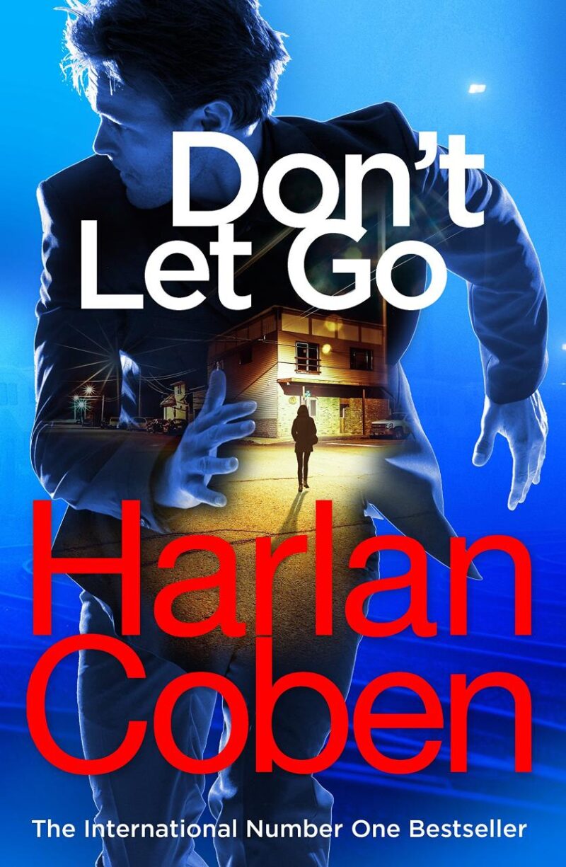 Don't Let Go: from the #1 bestselling creator of the hit Netflix series The Stranger