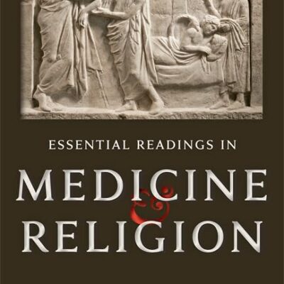 Essential Readings in Medicine & Religion