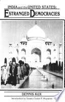 Estranged Democracies: 1941-1991-Indian and the United States:: India and the United States