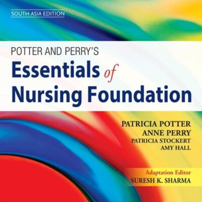 Potter & Perry's Essentials of Nursing Foundation