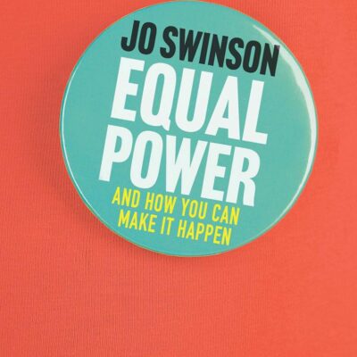 Equal Power: Gender Equality and How to Achieve It
