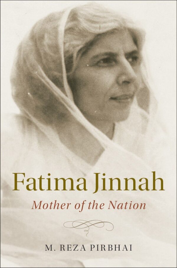 Fatima Jinnah (South Asia edition): Mother of the Nation