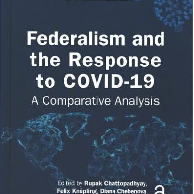 Federalism and the Response to COVID-19: A Comparative Analysis