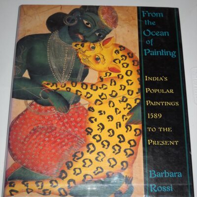 From the Ocean of Painting: India`s Popular Paintings 1589 to the Present: India's Popular Paintings