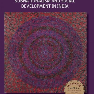 How Solidarity Works for Welfare: Subnationalism and Social Development in India