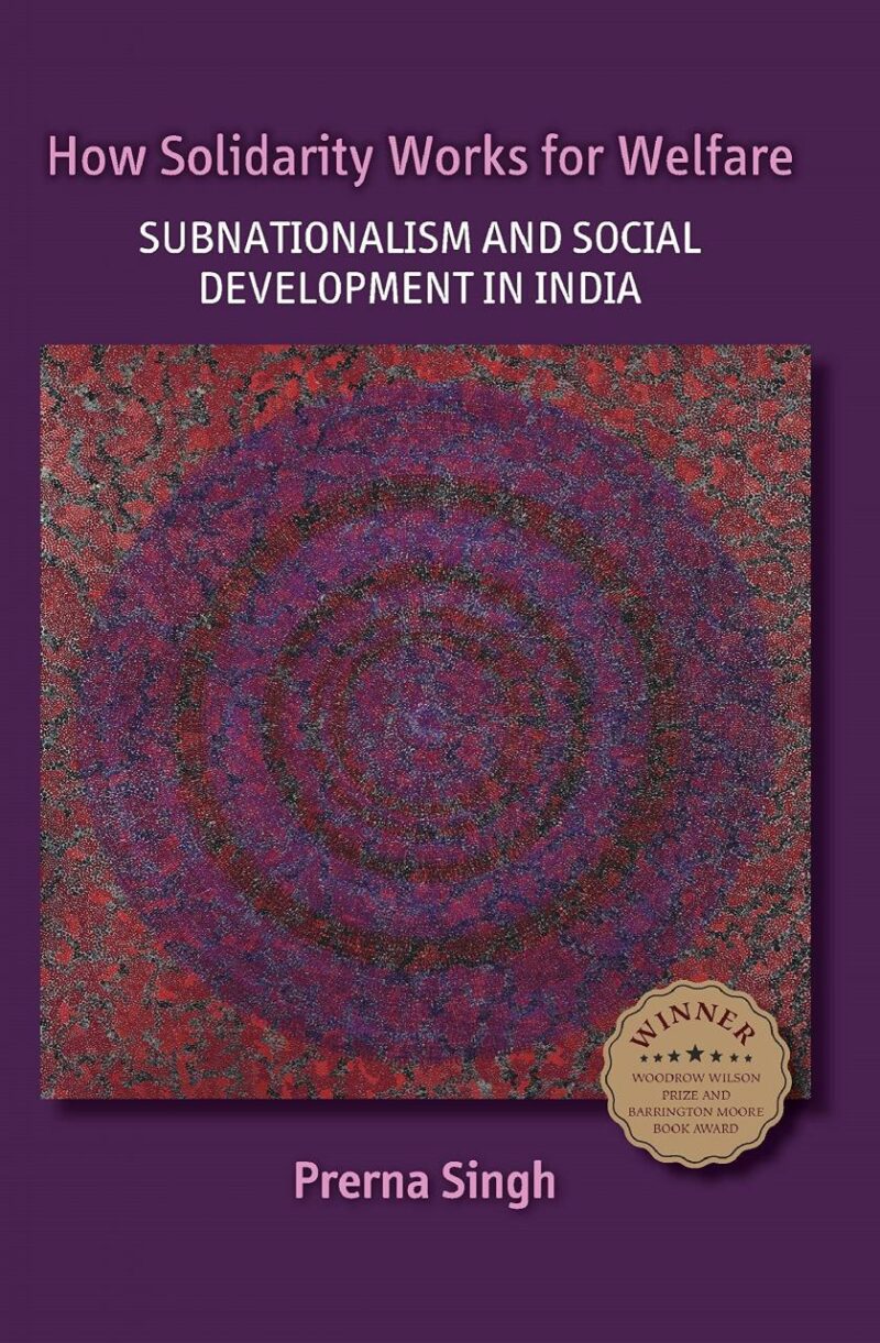 How Solidarity Works for Welfare: Subnationalism and Social Development in India