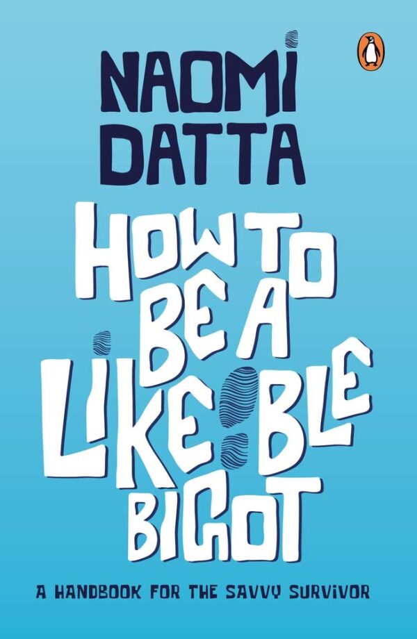 How to Be a Likeable Bigot: A Handbook for the Savvy Survivor