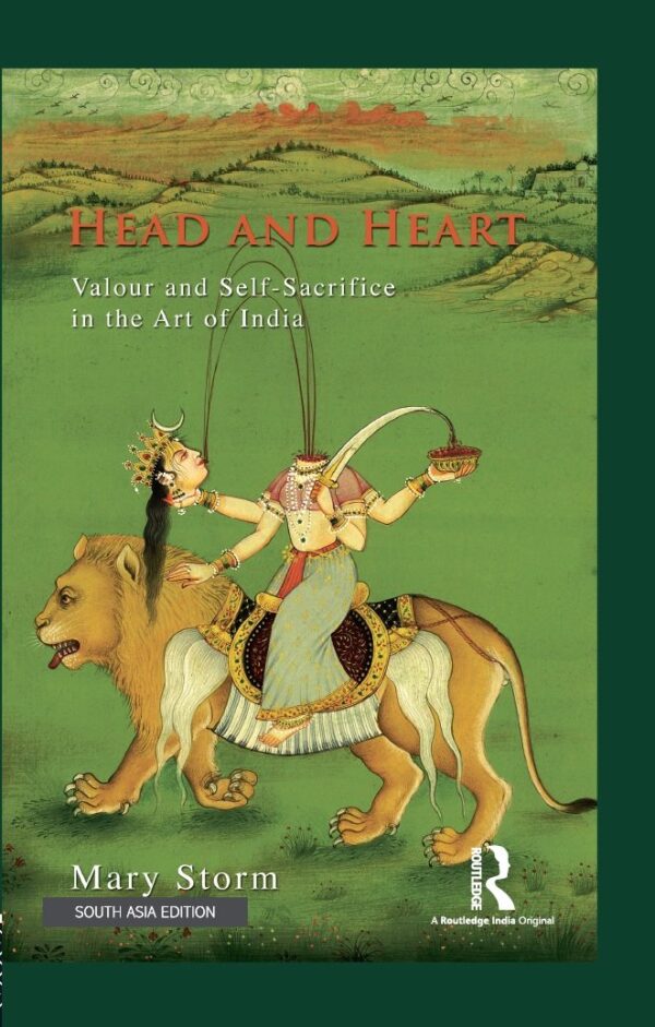 Head and Heart: Valour and Self-Sacrifice in the Art of India