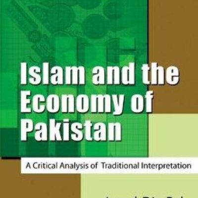 Islam and the Economy of Pakistan: A Critical Analysis of Traditional Interpretation