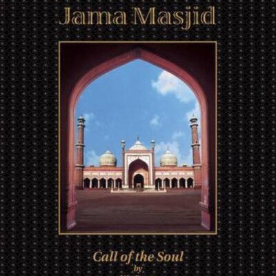 Jama Masjid Call of the Soul