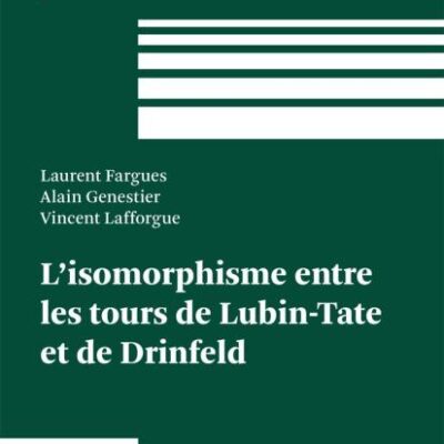 L'isomorphisme entre les tours de Lubin-Tate et de Drinfeld: 262 (Progress in Mathematics)