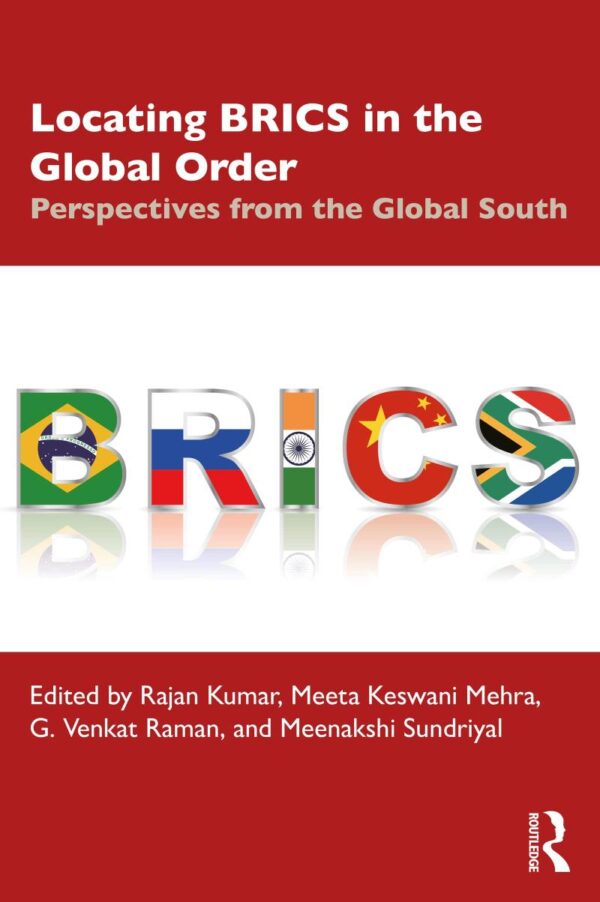 Locating BRICS in the Global Order: Perspectives from the Global South