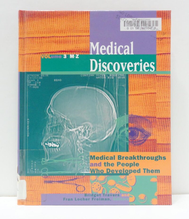 Medical Discoveries: Medical Breakthroughs and the People Who Developed Them: 3