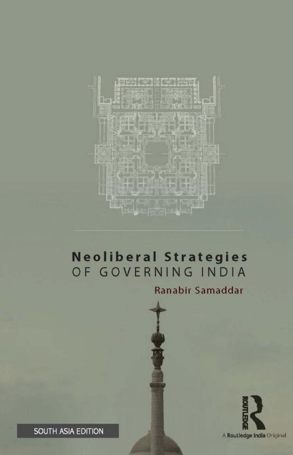 Neo-Liberal Strategies of Governing India