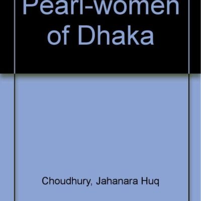 Pearl-Women of Dhaka