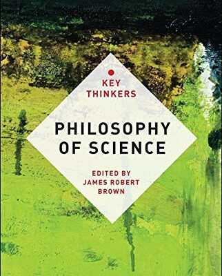 Philosophy of Science: The Key Thinkers