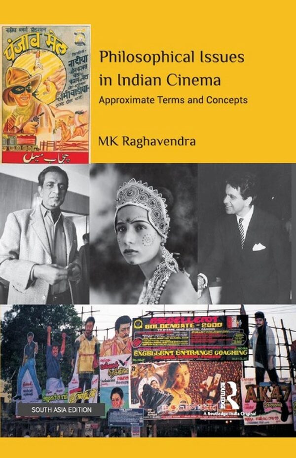PHILOSOPHICAL ISSUES IN INDIAN CINEMA: APPROXIMATE TERMS AND CONCEPTS ()