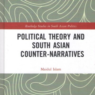 Political Theory and South Asian Counter-Narratives
