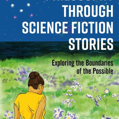 Philosophy through Science Fiction Stories