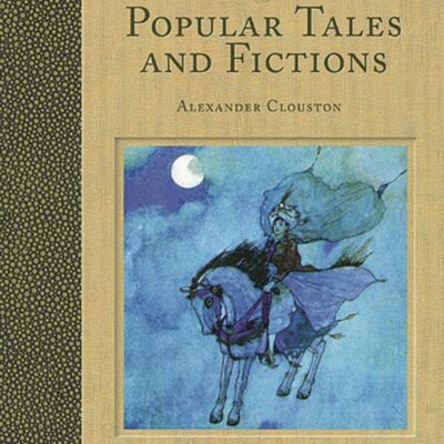 Popular Tales and Fictions: Their Migrations and Transformations (Classic Folk and Fairy Tales)