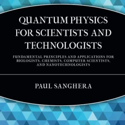 Quantum Physics for Scientists and Technologists: Fundamental Principles and Application for Biologists