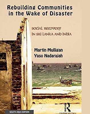 Rebuilding Communities in the Wake of Disaster: Social Recovery in Sri Lanka and India