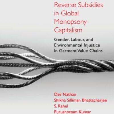 REVERSE SUBSIDIES IN GLOBAL MONOPSONY CAPITALISM: GENDER