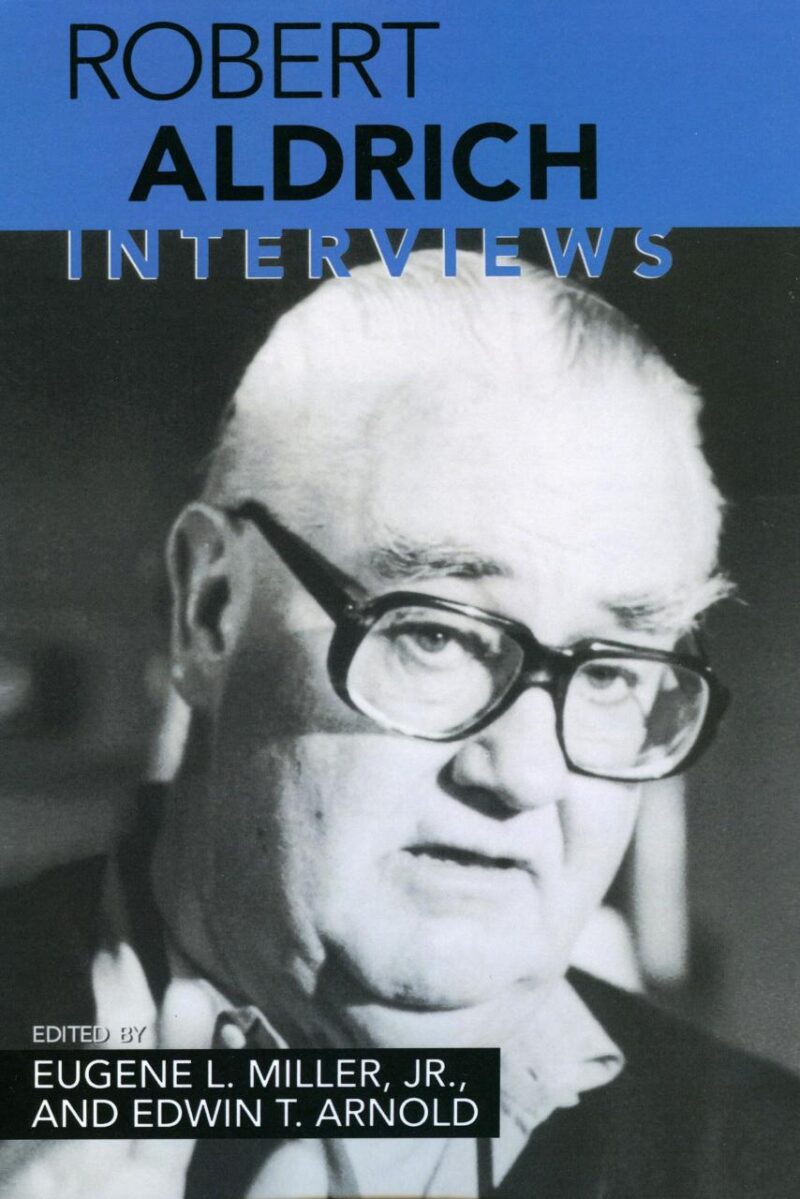 Robert Aldrich: Interviews (Conversations With Filmmakers Series)