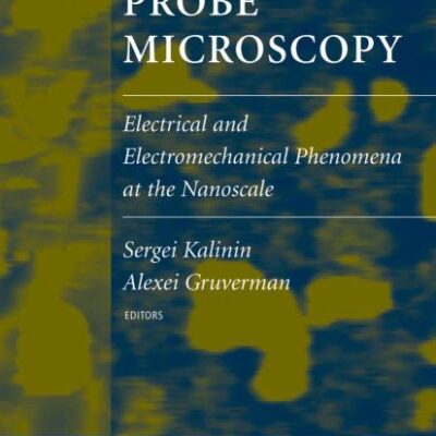 SCANNING PROBE MICROSCOPY: ELECTRICAL AND ELECTROMECHANICAL PHENOMENA AT THE NANOSCALE