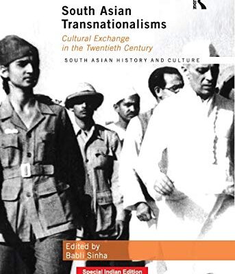 South Asian Transnationalisms: Cultural Exchange in the Twentieth Century