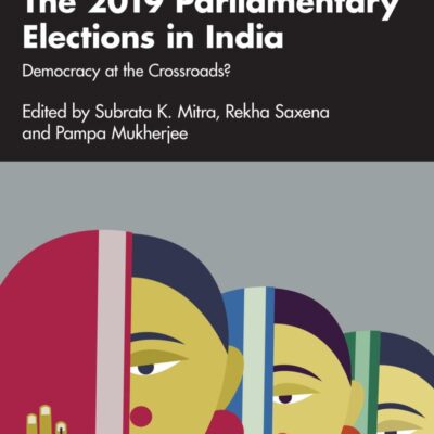 The 2019 Parliamentary Elections in India: Democracy at the Crossroads?