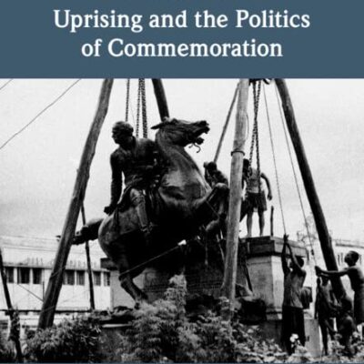The 1857 Indian Uprising and the Politics of Commemoration