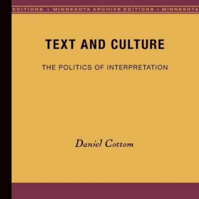 Text and Culture: The Politics of Interpretation: 62 (Theory and History of Literature)