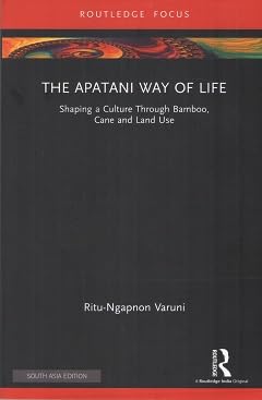 The Apatani Way of Life: Shapping a Culture Through Bamboo