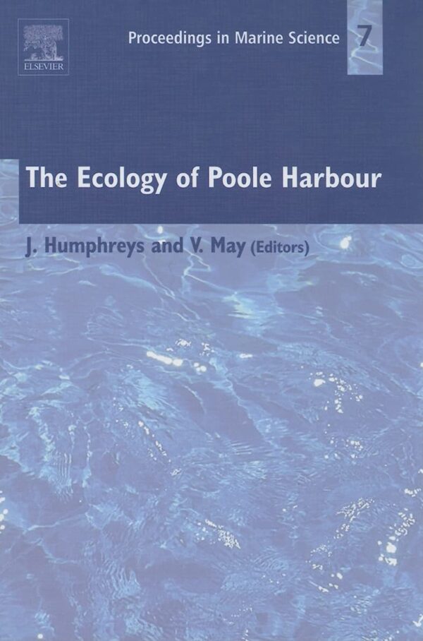 The Ecology of Poole Harbour (Volume 7) (Proceedings in Marine Science